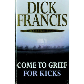 Dick Francis Come To Grief And For Kicks