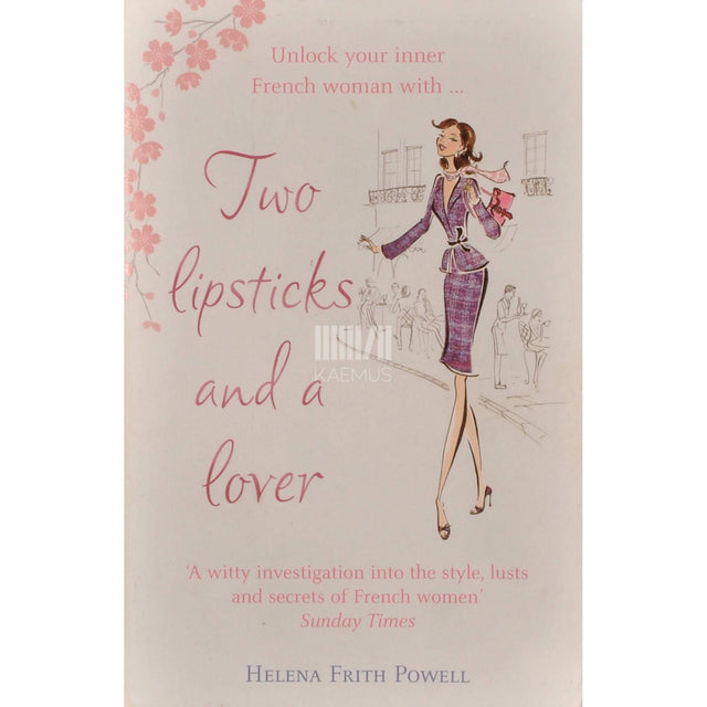 Helena Frith Powell - Two Lipsticks And A Lover