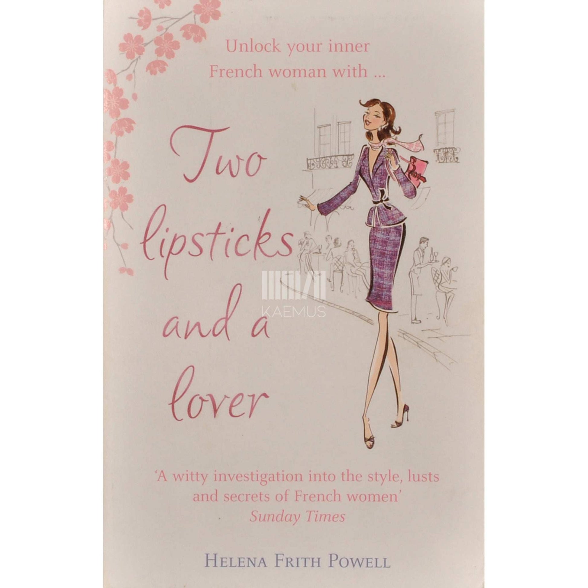 Helena Frith Powell - Two Lipsticks And A Lover