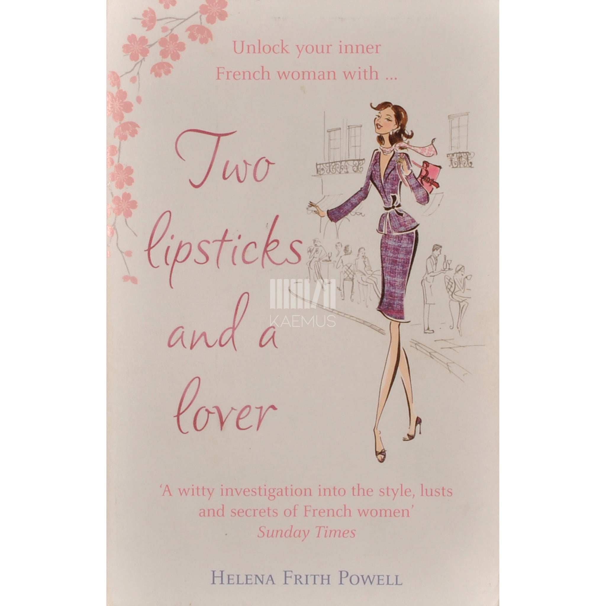 Helena Frith Powell Two Lipsticks And A Lover