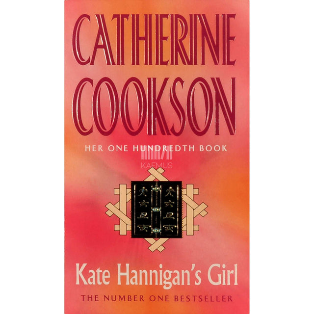 Catherine Cookson - Kate Hannigan's Girl