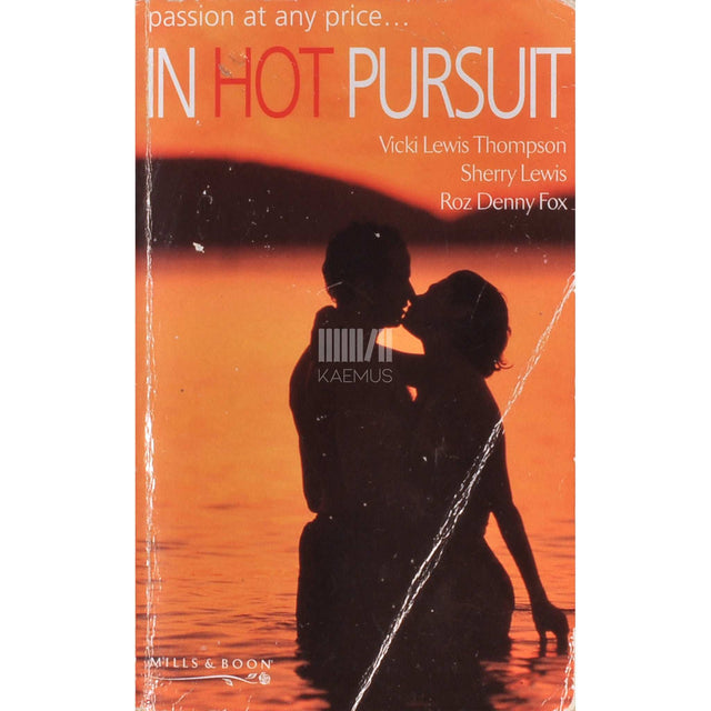 Vicki Lewis Thompson; Sherry Lewis; Roz Denny Fox - In Hot Pursuit. Passion at any price...