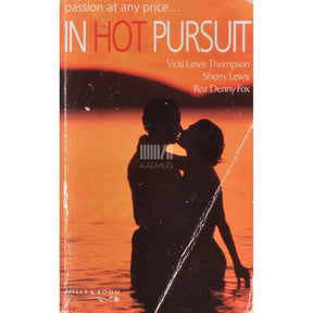 Vicki Lewis Thompson; Sherry Lewis; Roz Denny Fox In Hot Pursuit. Passion at any price...
