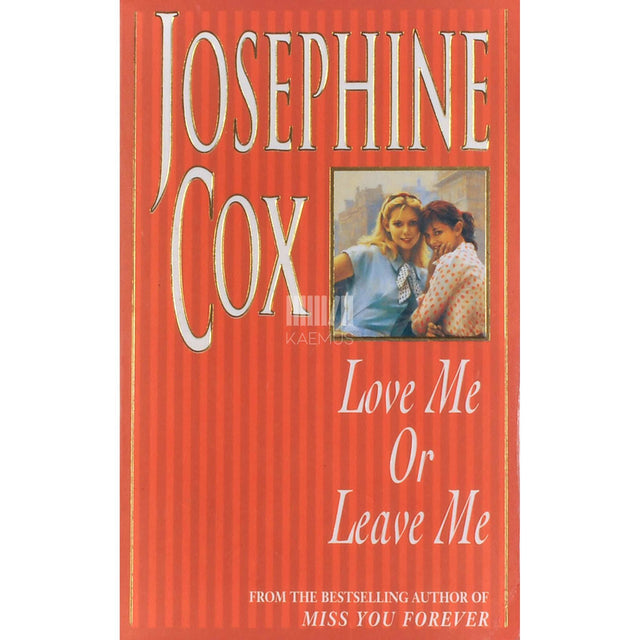 Josephine Cox - Love Me Or Leave Me