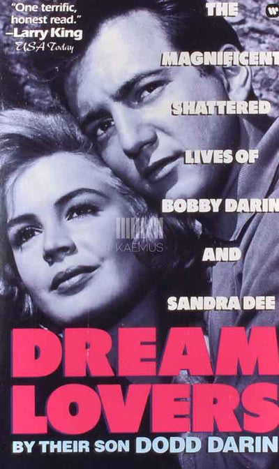 Dream Lovers. The Magnificent Shattered Lives Of Bobby Darin And San - Kaemus