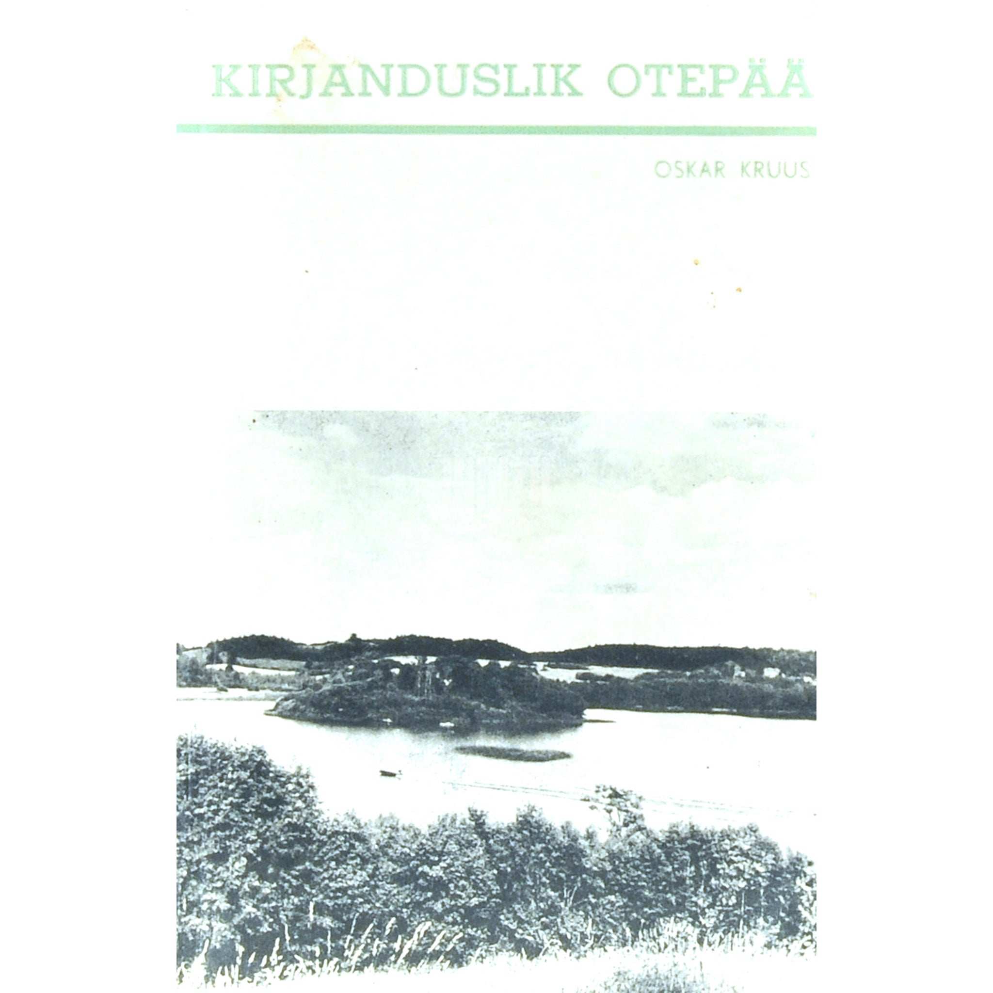 Oskar Kruus Kirjanduslik Otepää. Teejuht