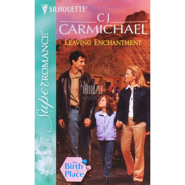 C.J. Carmichael - Leaving Enchantment. The Birth Place