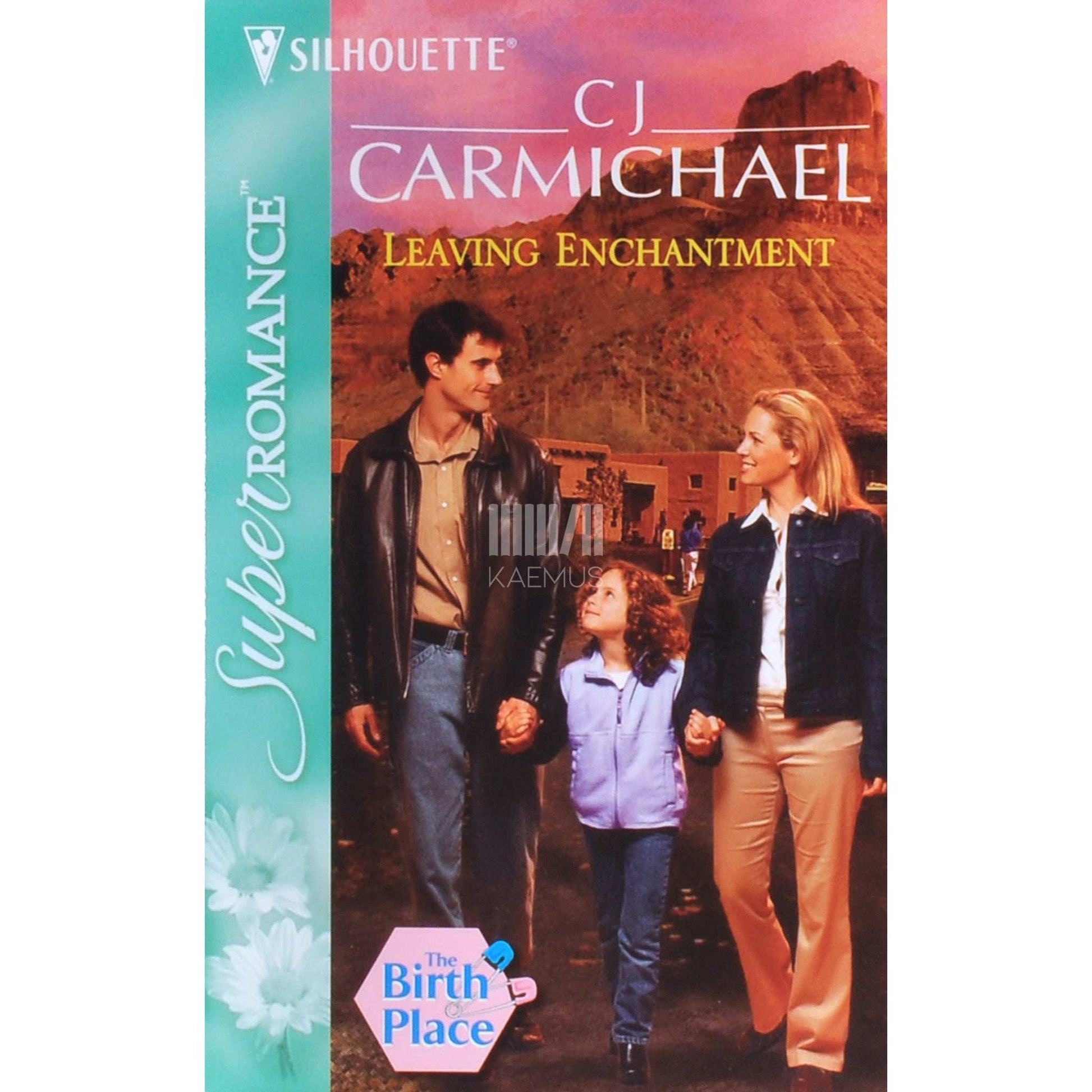 C.J. Carmichael - Leaving Enchantment. The Birth Place