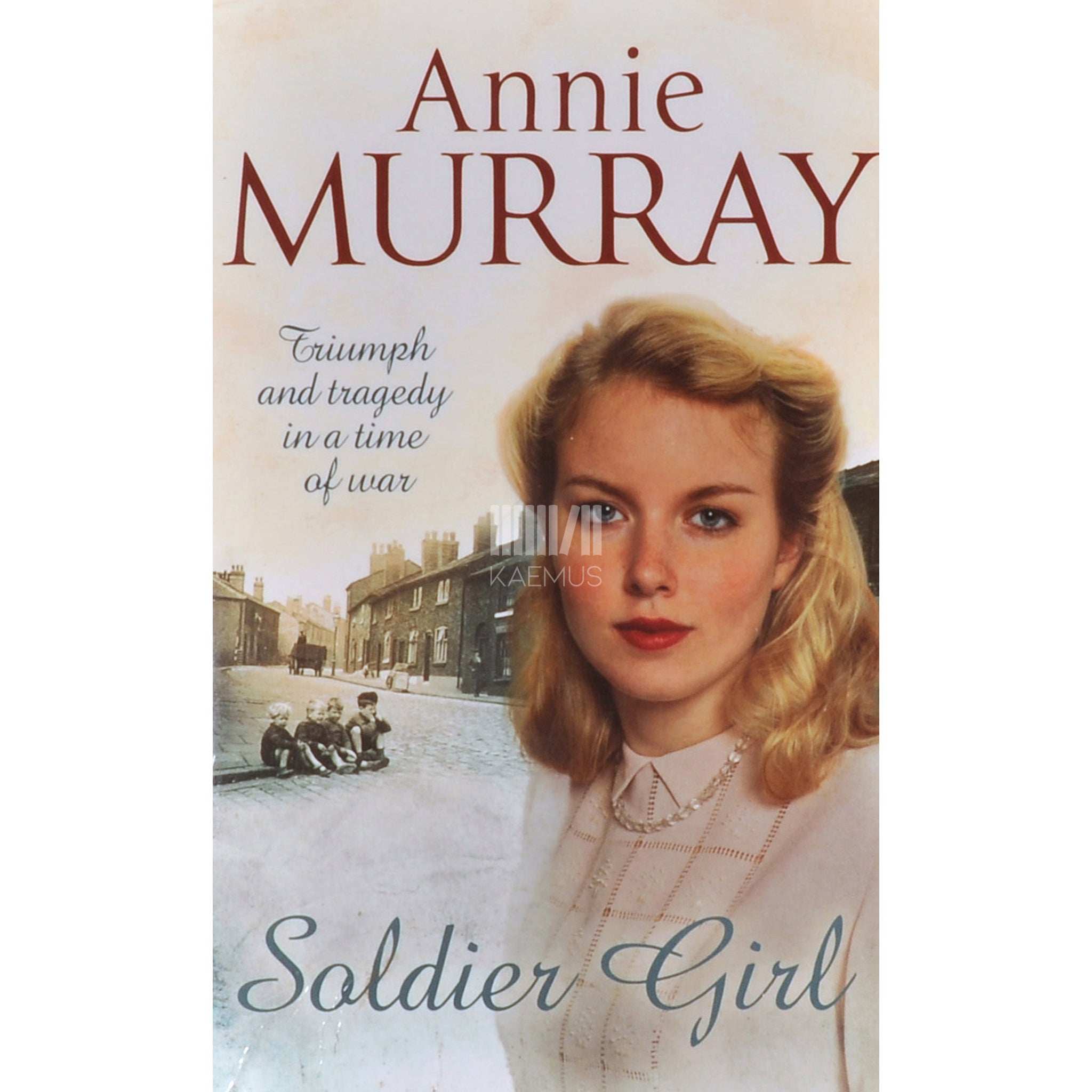 Annie Murray Soldier Girl