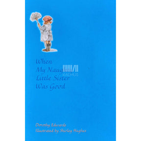 Dorothy Edwards When My Naughty Little Sister Was Good