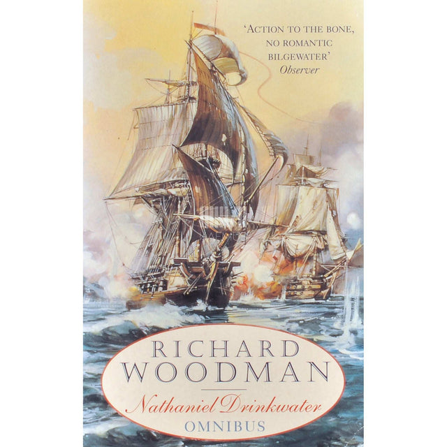 Richard Woodman - The First Nathaniel Drinkwater Omnibus