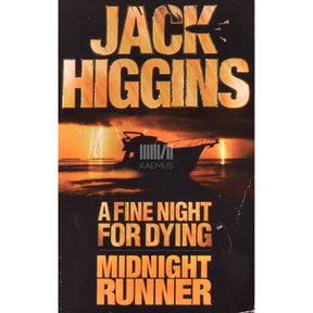 Jack Higgins A Fine Night For Dying And Midnight Runner.