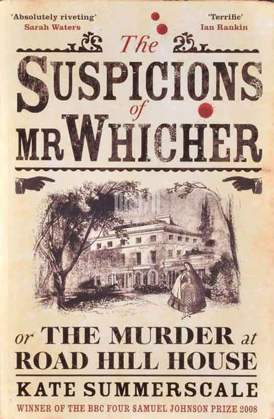 The Suspicions Of Mr. Whicher. Or The Murder At Road Hill House - Kaemus