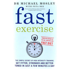 Michael Moseley; Peta Bee Fast Exercise