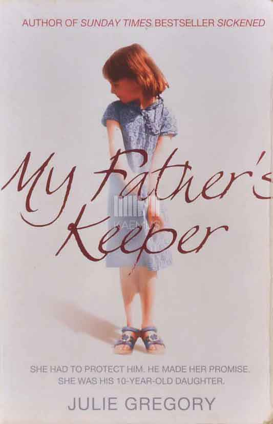 My Father's Keeper. She Had To Protect Him. He Made Her Promise. She Was His 10-Year-Old Daughter. - Kaemus