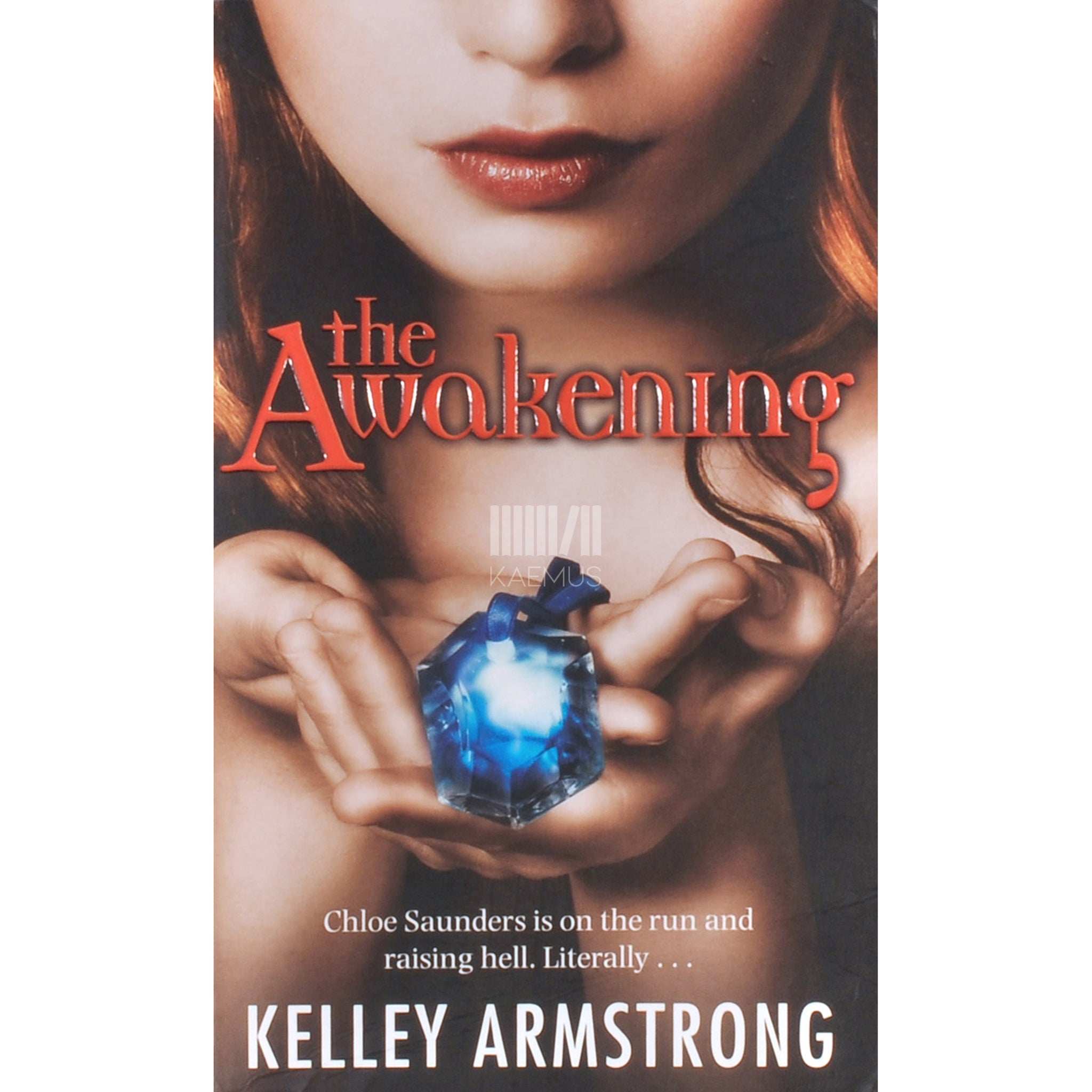 Kelley Armstrong The Awakening. Chloe Saunders Is On The Run