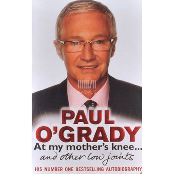 Paul O'Grady - At My Mother's Knee .... And Other Low Joints