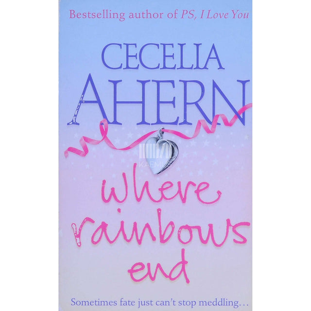 Cecelia Ahern - Where Rainbows End