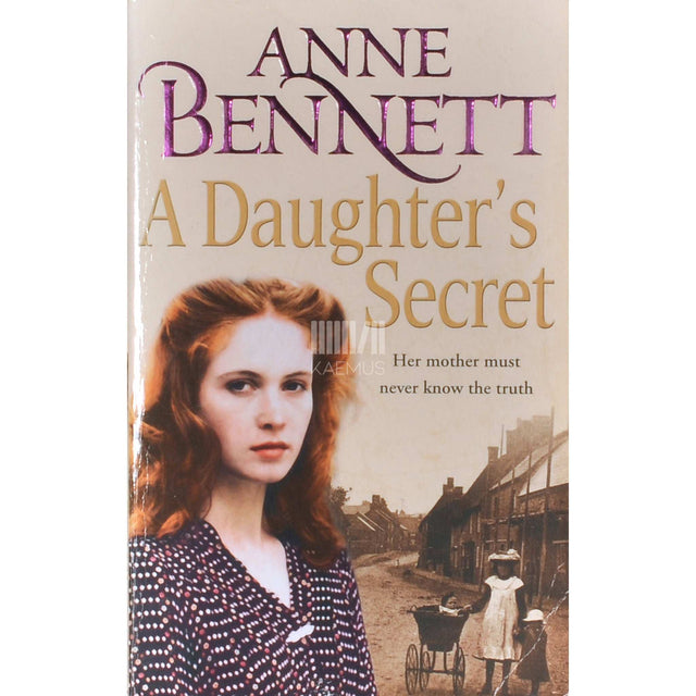 Anne Bennett - A Daughter's Secret