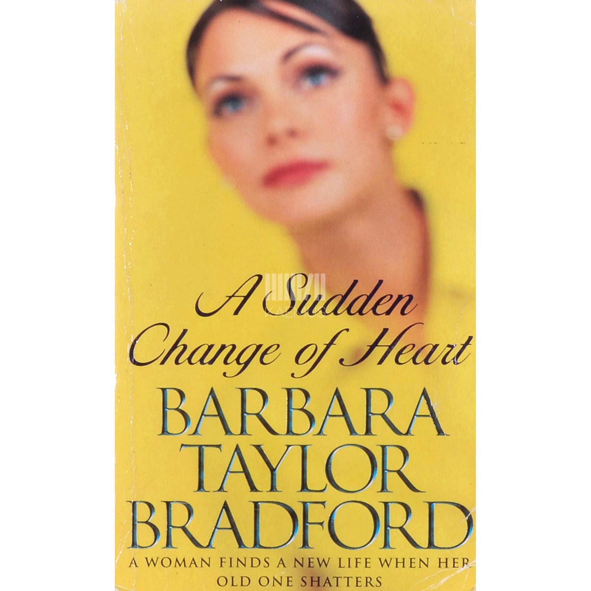 Barbara Taylor Bradford - A Sudden Change Of Heart