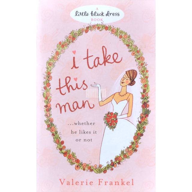 Valerie Frankel - I Take This Man