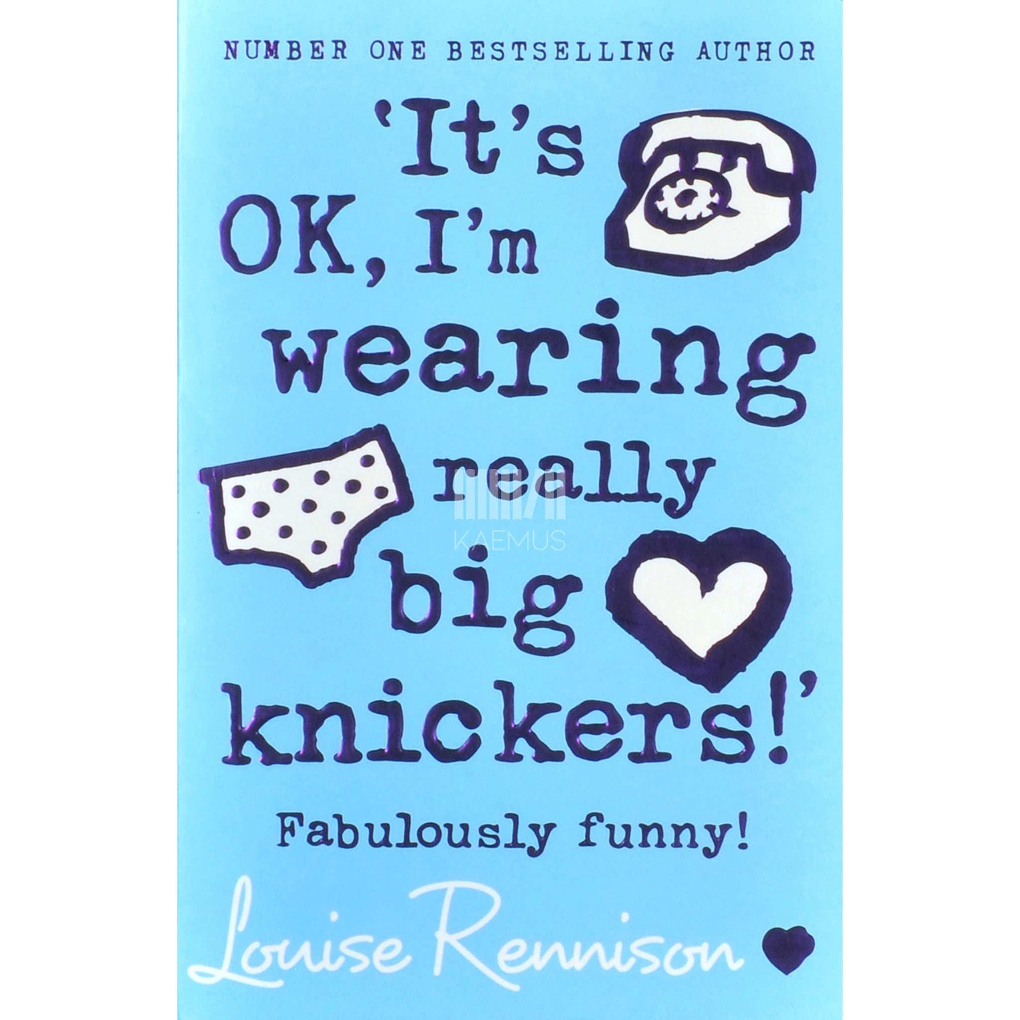 Louise Rennison It's Ok, I'm Wearing Really Big Knickers