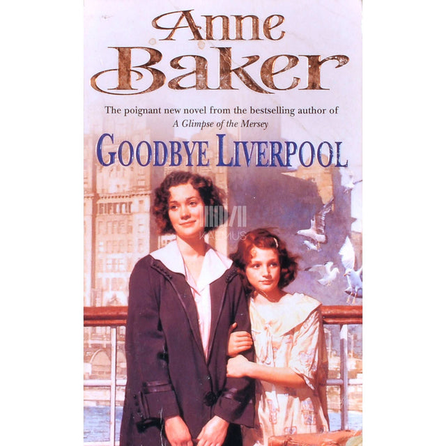 Anne Baker - Goodbye Liverpool