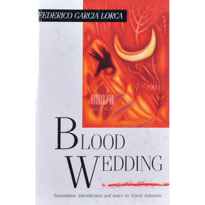 Federico Garcia Lorca; David Johnston Blood Wedding