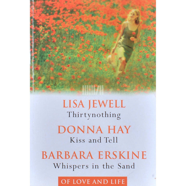 Lisa Jewell/Donna Hay/Barbara Erskine - Thirtynothing, Kiss & Tell, Whispers In The Sand