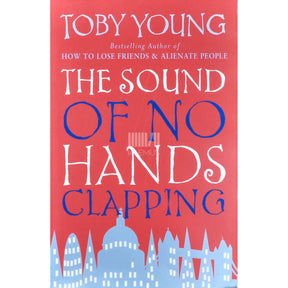 Toby Young The Sound Of No Hands Clapping