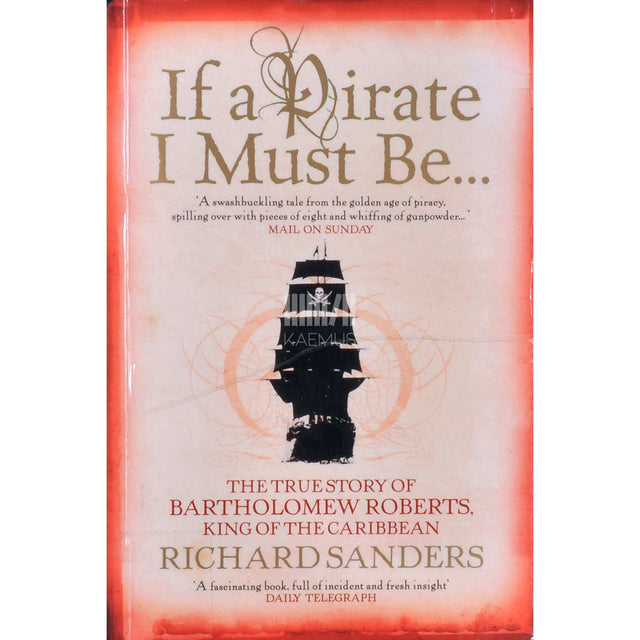 Richard Sanders - If A Pirate I Must Be...