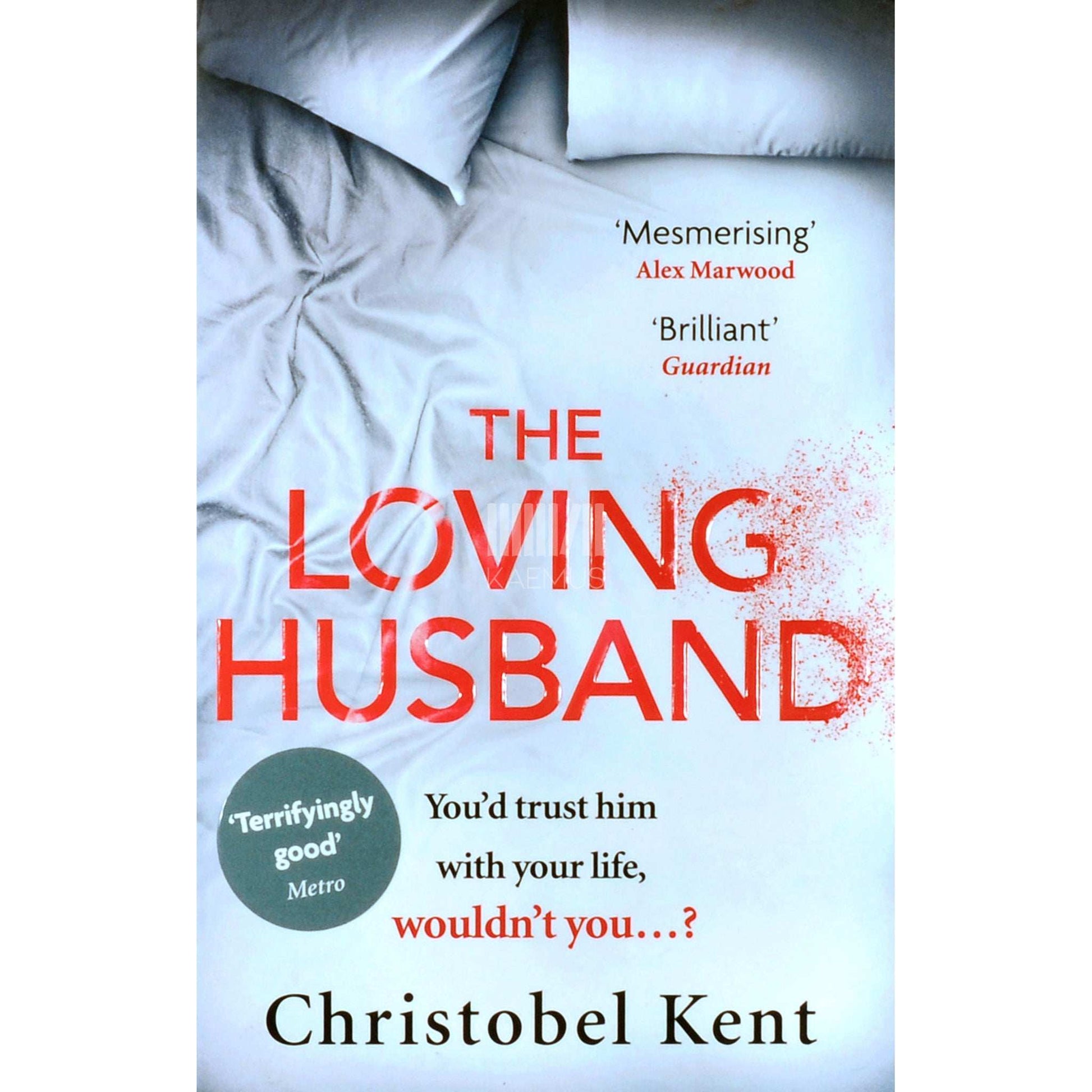 Christobel Kent - The Loving Husband