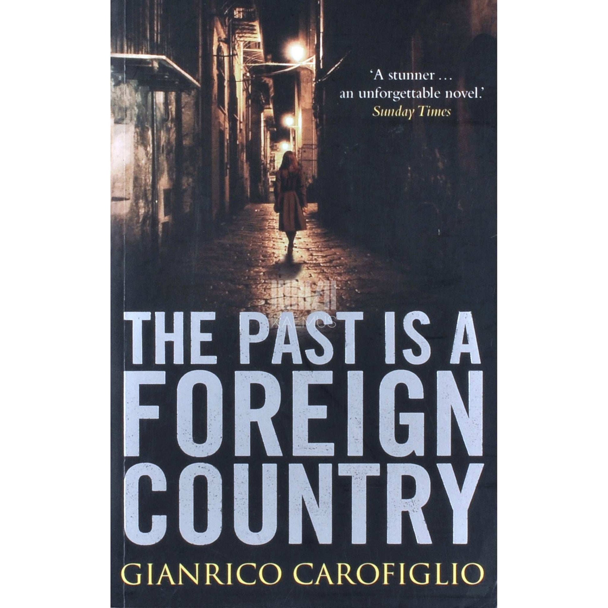 Gianrico Carofiglio - Past Is A Foreign Country