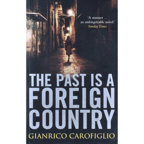 Gianrico Carofiglio Past Is A Foreign Country