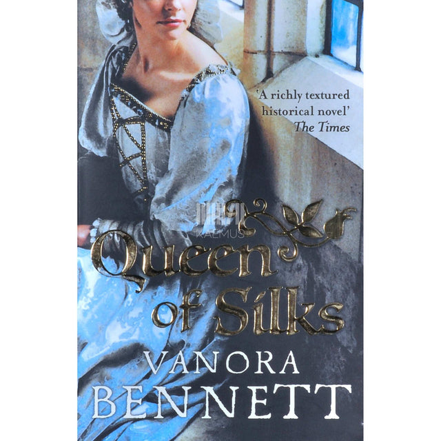 Vanora Bennett - Queen Of Silks