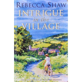 Rebecca Shaw Intrigue In The Village