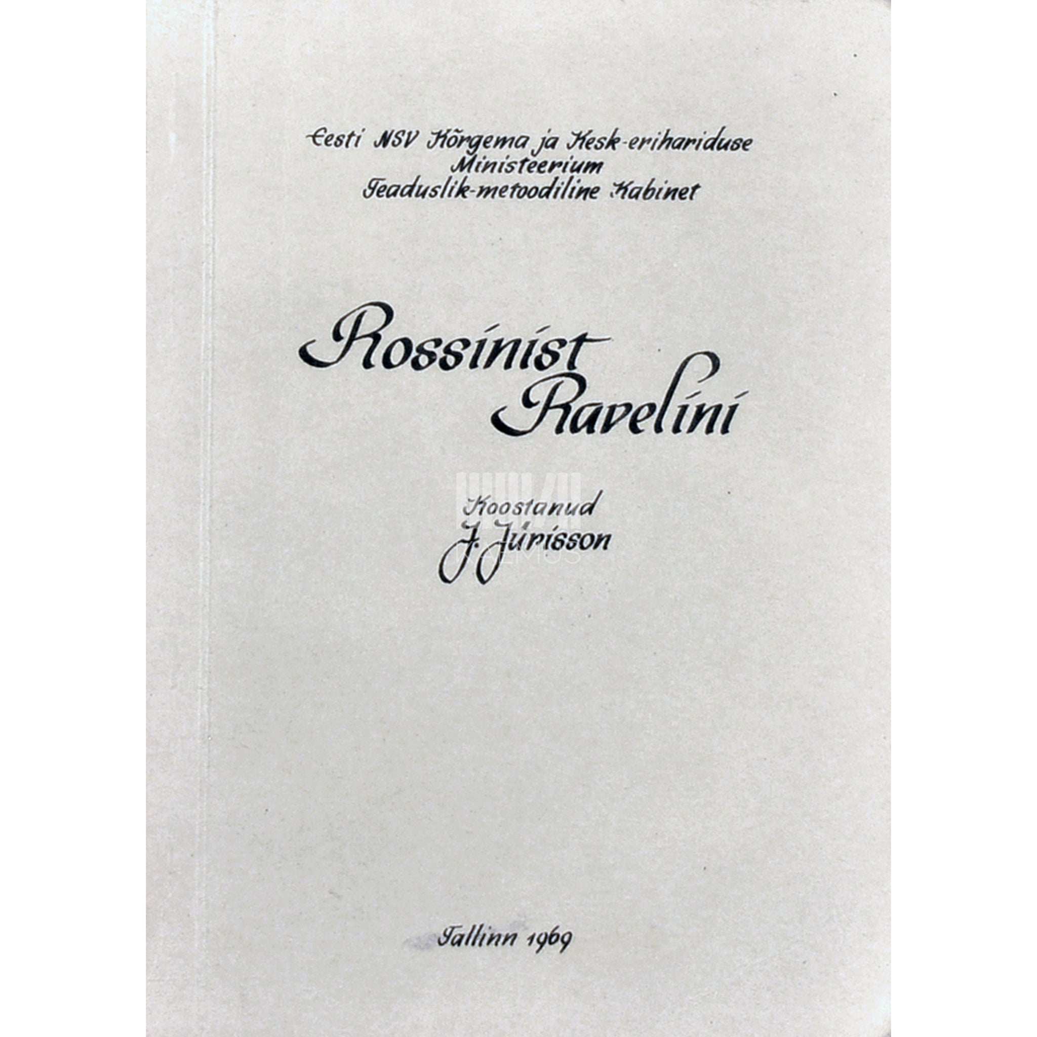 Johannes Jürisson Rossinist Ravelini. Loengukonspekt. Muusikakoolide õpilastele