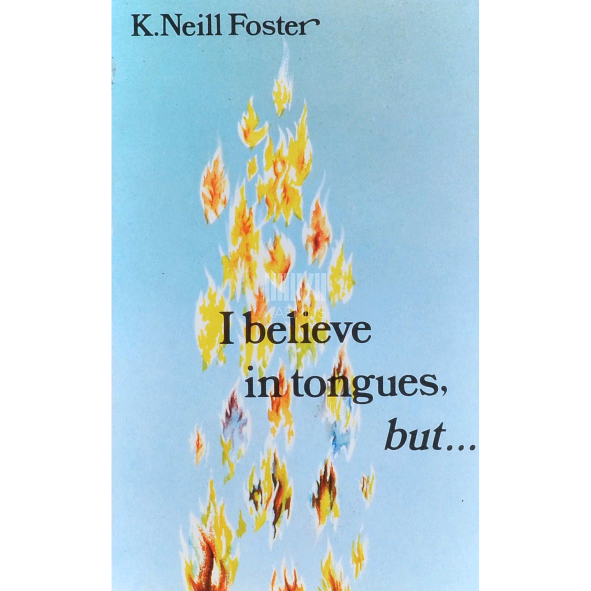 K. Neill Foster I Believe In Tongues, But.....