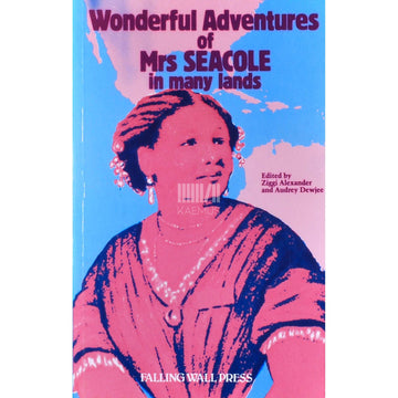 Mary Seacole - The Wonderful Adventures Of Mrs.Seacole In Many Lands