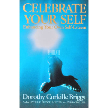 Dorothy Briggs - Celebrate Your Self