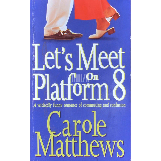 Carole Matthews - Let's Meet On Platform 8