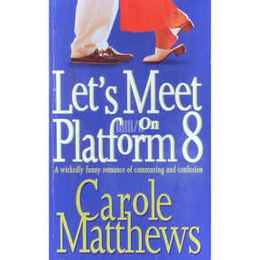 Carole Matthews Let's Meet On Platform 8