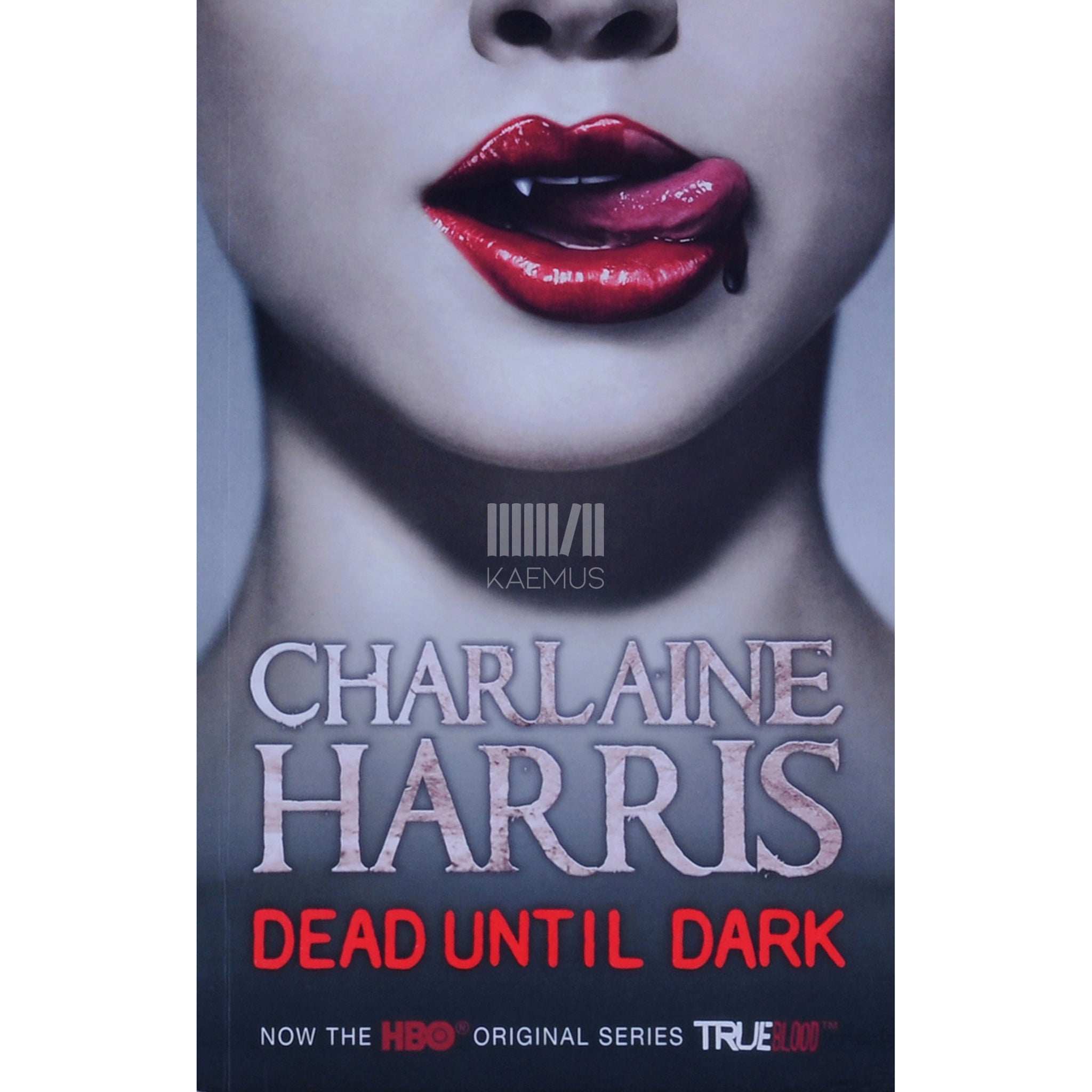Charlaine Harris Dead Until Dark. A True Blood Novel