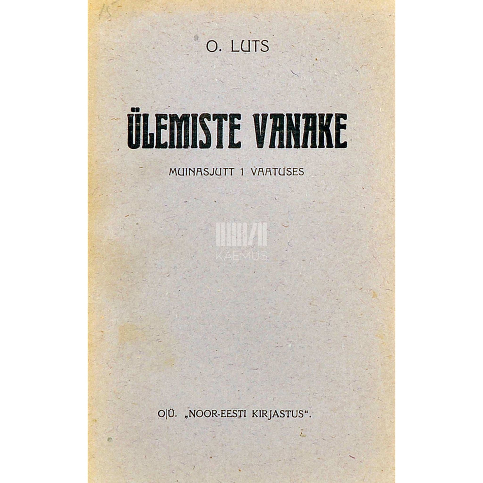 Oskar Luts - Ülemiste vanake. Muinasjutt ühes vaatuses