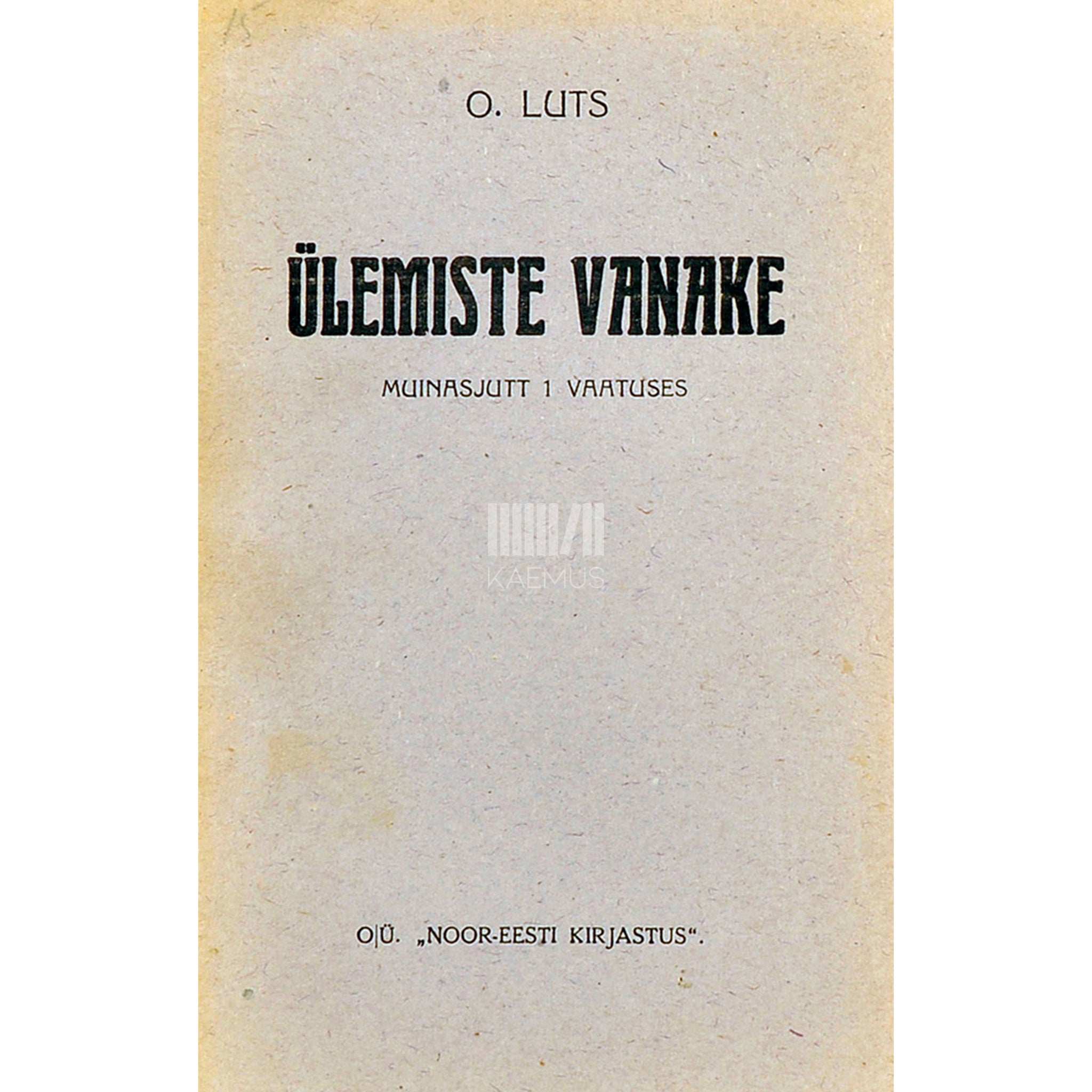 Oskar Luts Ülemiste vanake. Muinasjutt ühes vaatuses