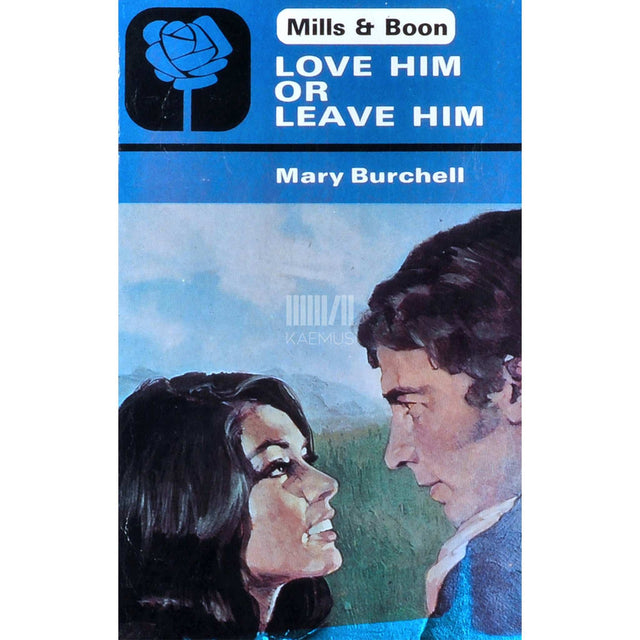 Mary Burchell - Love Him Or Leave Him