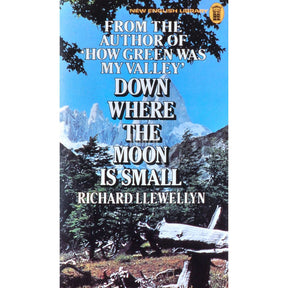 Richard Llewellyn Down Where The Moon Is Small