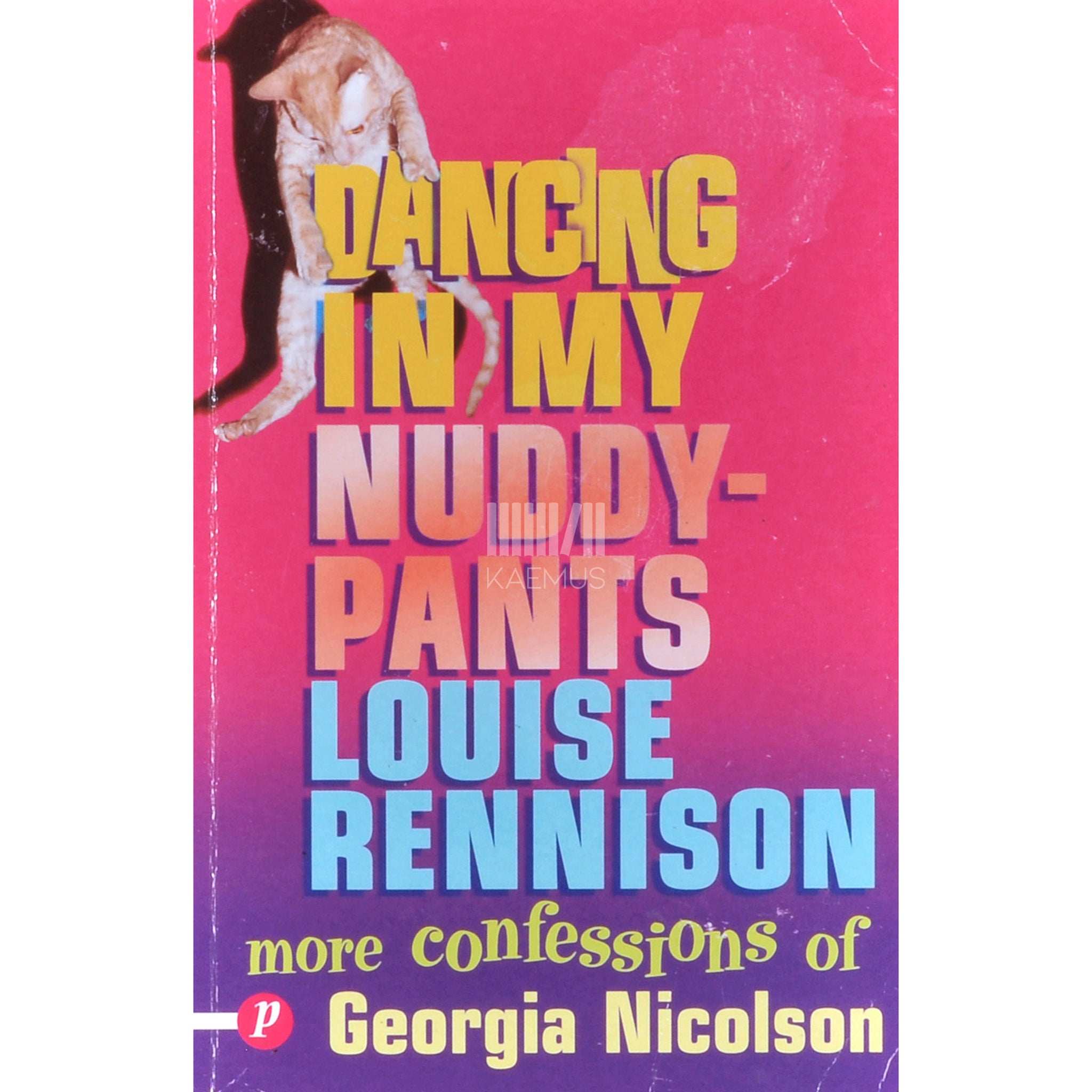 Louise Rennison Dancing In My Nuddy Pants. (Confessions Of Georgia Nicolsn)