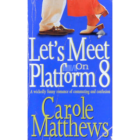 Carole Matthews Let's meet on platform 8