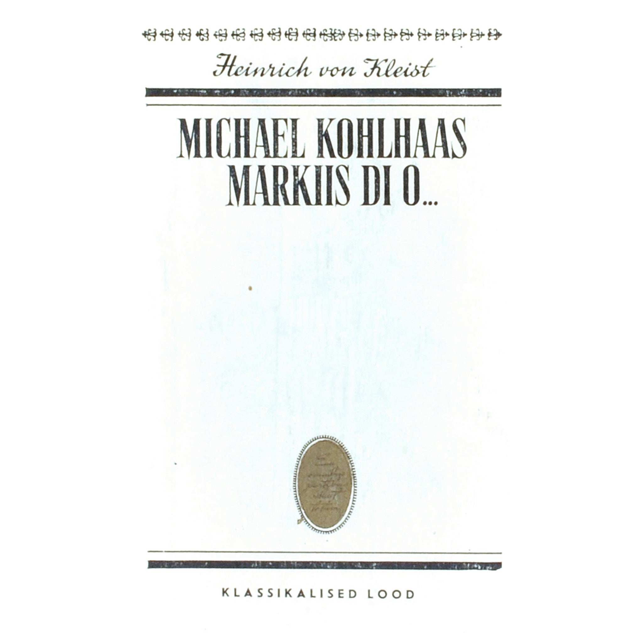 Heinrich von Kleist Michael Kohlhaas. Markiis di O...